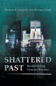 Shattered Past: Reconstructing German Histories - Konrad H. Jarausch, Michael Geyer