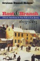 Root and Branch: African Americans in New York and East Jersey, 1613-1863 - Graham Russell Hodges