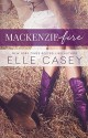 MacKenzie Fire - Elle Casey