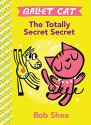 Ballet Cat The Totally Secret Secret - Bob Shea, Bob Shea