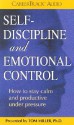 Self-Discipline and Emotional Control: How to Stay Calm and Productive Under Pressure - Tom Miller