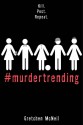 #MURDERTRENDING - Gretchen McNeil