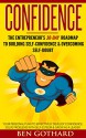 Confidence: The Entrepreneur's 30-Day Roadmap to Building Self Confidence & Overcoming Self-Doubt: How to Be Confident (Confidence and self esteem, Self ... Be More Confident, Self-Doubt, self esteem) - Ben Gothard, Caitlin Brimer