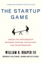 The Startup Game: Inside the Partnership between Venture Capitalists and Entrepreneurs - William H. Draper III, Eric Schmidt