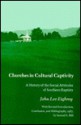 Churches Cultural Captivity: History Social Attitudes Southern Baptists - John Lee Eighmy, Samuel S. Hill