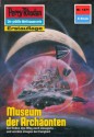 Perry Rhodan 1471: Museum der Archäonten (Heftroman): Perry Rhodan-Zyklus "Die Cantaro" (Perry Rhodan-Erstauflage) (German Edition) - Robert Feldhoff