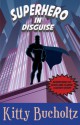 Superhero in Disguise - Kitty Bucholtz