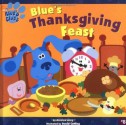 Blue's Thanksgiving Feast (Blue's Clues (8x8 Paperback)) - Jessica Lissy