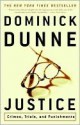 Justice: Crimes, Trials, and Punishments - Dominick Dunne