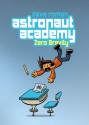 Astronaut Academy: Zero Gravity - Dave Roman