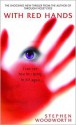 With Red Hands with Red Hands - Stephen Woodworth