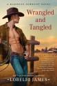 Wrangled and Tangled - Lorelei James