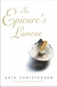 The Epicure's Lament - Kate Christensen