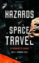 The Hazards of Space Travel: A Tourist's Guide - Neil F. Comins