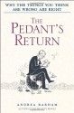 The Pedant's Return: Why the Things You Think Are Wrong Are Right - Andrea Barham