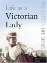 Life As A Victorian Lady (Life) - Pamela Horn