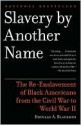 Slavery by Another Name: The Re-Enslavement of Black Americans from the Civil War to World War II - Douglas A. Blackmon