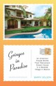 Gringos in Paradise: An American Couple Builds Their Retirement Dream House in a Seaside Village in Mexico - Barry Golson