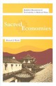 Sacred Economies: Buddhist Monasticism & Territoriality in Medieval China - Michael J. Walsh