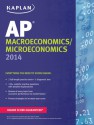 Kaplan AP Macroeconomics/Microeconomics 2014 - Sangeeta Bishop, Christine Parrott, Chuck Martie, Raymond Miller