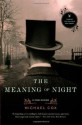 The Meaning of Night: A Confession - Michael Cox