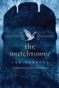 The Watchtower (Black Swan Rising #2) - Lee Carroll, Carol Goodman