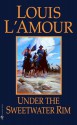 Under the Sweetwater Rim - Louis L'Amour