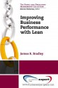 Improving Business Performance with Lean - James Bradley