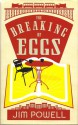 The Breaking Of Eggs - Jim Powell