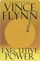 Executive Power (Mitch Rapp, #4) - Vince Flynn