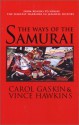 The Ways Of The Samurai: From Ronins To Ninjas, The Fiercest Warriors In Japan (Adventures In History) - Carol Gaskin