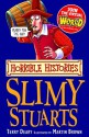 Slimy Stuarts (Horrible Histories) - Terry Deary