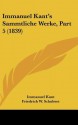 Sämmtliche Werke, Part 5 - Immanuel Kant, Karl Rosenkranz, Friedrich W. Schubert