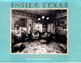 Inside Texas: Culture, Identity and Houses, 1878�1920 - Cynthia A. Brandimarte