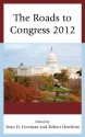 The Roads to Congress 2012 - Sean D. Foreman, Robert Dewhirst, Peter Bergerson, Margaret Banyan, Jeffrey Ashley, William K. Hall, Jeffrey Kraus, William Binning, Sunil Ahuja, Tom Lansford, Bob N. Roberts, Marcia L. Godwin, Daniel E. Smith, William Curtis Ellis, Holly L. Peterson, Joshua Stockley, Ri