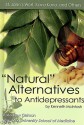 Natural Alternatives to Antidepressants: St. John's Wort, Kava Kava, and Others (Antidepressants) - Kenneth McIntosh