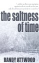 The Saltness of Time - Randy Attwood