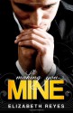 Making You Mine - Elizabeth Reyes