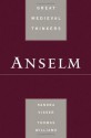 Anselm (Great Medieval Thinkers) - Sandra Visser, Thomas Williams