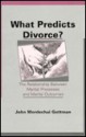 What Predicts Divorce?: The Relationship Between Marital Processes and Marital Outcomes - John M. Gottman