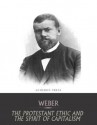 The Protestant Ethic and the Spirit of Capitalism - Max Weber