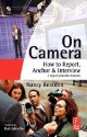 On Camera: How To Report, Anchor & Interview - Nancy Reardon, Tom Flynn