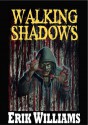 Walking Shadows - Erik Williams