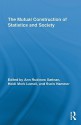 The Mutual Construction of Statistics and Society - Ann Rudinow Saetnan, Heidi Mork Lomell, Svein Hammer