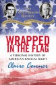 Wrapped in the Flag: A Personal History of America's Radical Right - Claire Conner