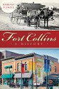 Fort Collins:: A History (Brief History) - Barbara Fleming