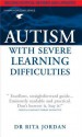 Autism with Severe Learning Difficulties - Rita Jordan