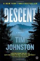 Descent: A Novel - Tim Johnston