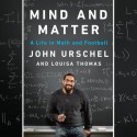 Mind and Matter - Louisa Thomas, John Urschel 