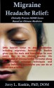 Migraine Headache Relief: Clinically Proven HOME Remedies Based on Chinese Medicine (Rapid Fire Series) - Jerry Rankin